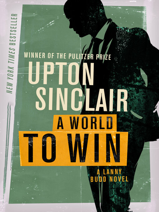 Title details for A World to Win by Upton Sinclair - Wait list